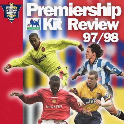 Premier League 1997/98 Kits — REVIEWED! Premier League 1997/98 Kits — REVIEWED!