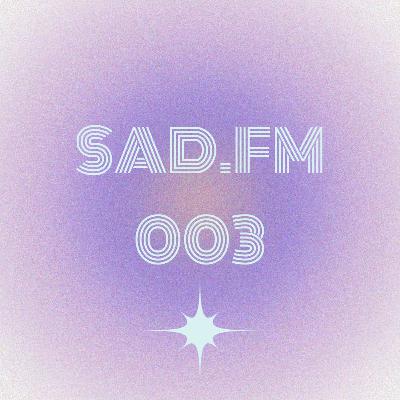 SAD.FM 003