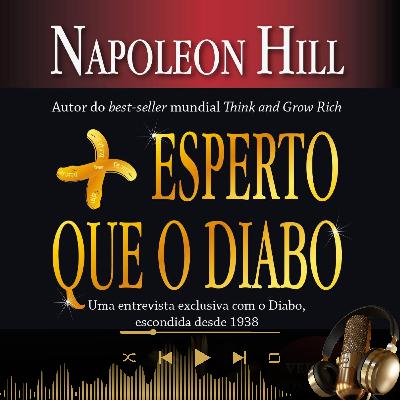 CAP. 14 - EPÍLOGO - UMA REFLEXÃO - Mais Esperto que o Diabo - Napoleon Hill CAP. 14 - EPÍLOGO - UMA REFLEXÃO - Mais Esperto que o Diabo - Napoleon Hill