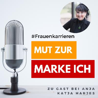 Mut zur Marke ICH - Anja im Gespräch mit Katja Harjes Mut zur Marke ICH - Anja im Gespräch mit Katja Harjes