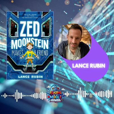 Laughing, Friendship, and AI: Lance Rubin on Zed Moonstein Makes a Friend Laughing, Friendship, and AI: Lance Rubin on Zed Moonstein Makes a Friend