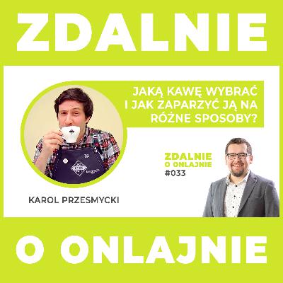 Jaką kawę wybrać i jak zaparzyć ją na różne sposoby? Etno Cafe - Zdalnie o onlajnie #033