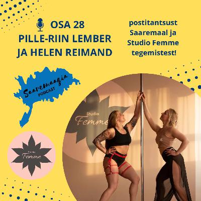 #28 Pille-Riin Lember ja Helen Reimand - postitantsust Saaremaal ja Studio Femme tegemistest!