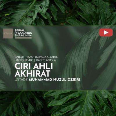 Riyaadhus Shaalihiin 2054. "CIRI AHLI AKHIRAT"
