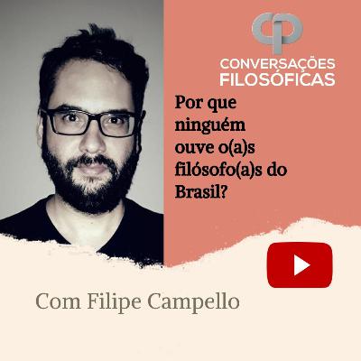Por que ninguém ouve o(a)s filósofo(a)s do Brasil? Entrevista com Filipe Campello.