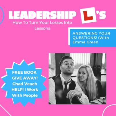 Leadership L's: How To Turn Your Losses Into Lessons Ep. 7 / ANSWERING YOUR QUESTIONS + BOOK GIVE AWAY! (With Emma Green)