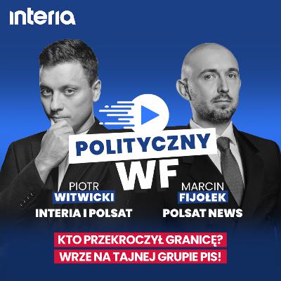 Ujawniamy: Spięcie na tajnej grupie PiS! | Polityczny WF #59