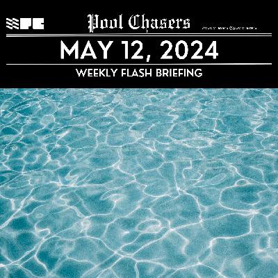 May 12, 2024 Weekly Flash Briefing: Swimming Pools, Industry News, Business & Culture