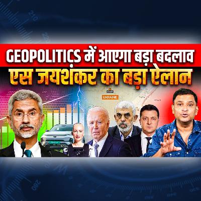 Episode 190- S Jaishankar Says, Geopolitics Will Change Soon | Majorly Right with Major Gaurav Arya