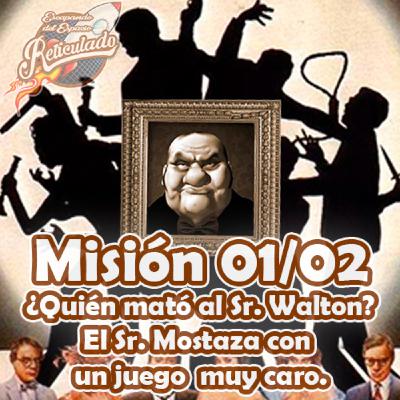 Misión 02: ¿Quién mató al Sr. Walton? El Sr. Mostaza con un juego muy caro.