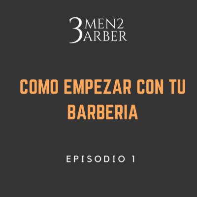 Como empezar con tu Barberia Como empezar con tu Barberia