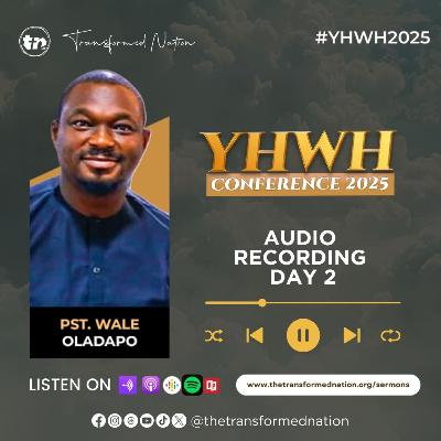 YHWH CONFERENCE 2025 PST WALA OLADAPO YHWH CONFERENCE 2025 PST WALA OLADAPO