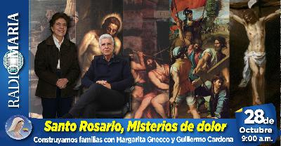 Construyamos familias – Santo Rosario, Misterios de dolor – 28 de octubre de 2025