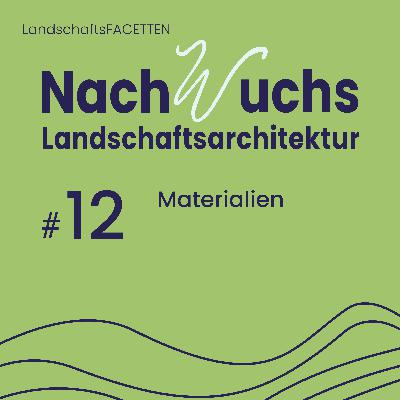 #12 Materialien - Facette der Landschaftsarchitektur