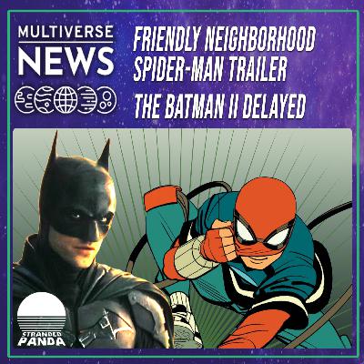 The Batman II Delayed, Your Friendly Neighborhood Spider-Man Trailer Reaction, and Holiday Box Office