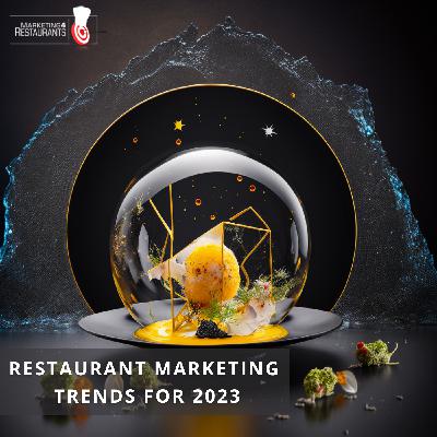 168 - Restaurant Marketing Trends for 2023 Part III