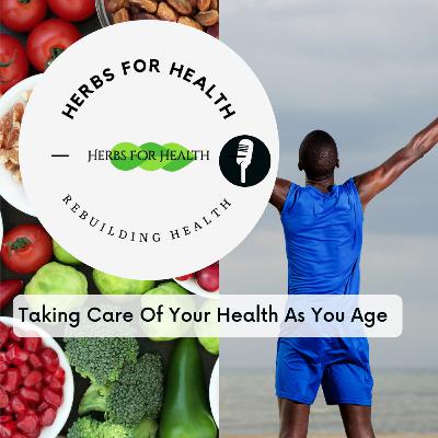 Taking Care of Your Health As You Age Taking Care of Your Health As You Age