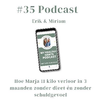 #35 Hoe Marja 11 kilo verloor in 3 maanden zonder dieet én zonder schuldgevoel