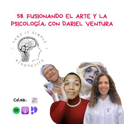 Fusionando el Arte y la Psicología, con Dariel Ventura (@dar.ventura) I Episodio 58