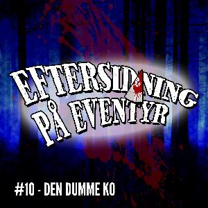 #10 - Den dumme ko