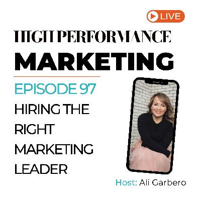 97. Hiring the Right Marketing Leader