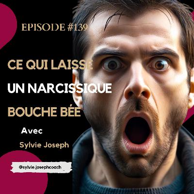 #139 : Pervers Narcissiques Sous le Choc : 4 Choses Qui les Laissent Sans Voix !