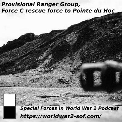 Provisional Ranger Group, Force C rescue force to Pointe du Hoc.