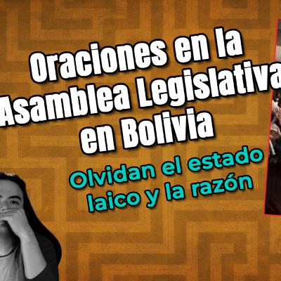Oraciones (¿y demonios?) en la Asamblea Legislativa en Bolivia Oraciones (¿y demonios?) en la Asamblea Legislativa en Bolivia
