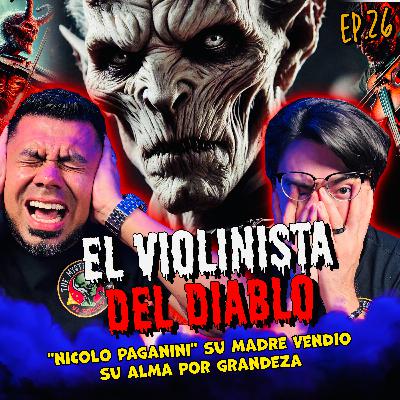 EL VIOLINISTA DEL DIABLO "Nicolo Paganini" The Mystery Room EP26