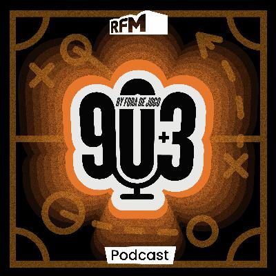 90+3 | T2 | EP34 "Varandas é o grande obreiro do título do Sporting”