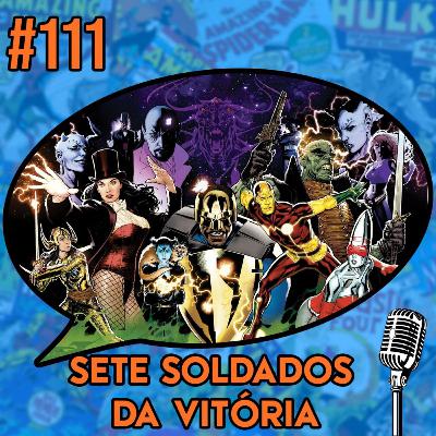 Sete Soldados da Vitória - Podcast #111