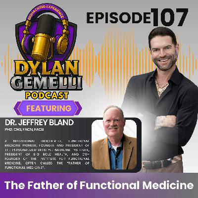 Episode #107 Featuring Dr. Jeffrey Bland! The FATHER of FUNCTIONAL MEDICINE! The birth and future of Functional Medicine, EPIGENETICS, Immune System and metabolism, BIG BOLD HEALTH and more! Episode #107 Featuring Dr. Jeffrey Bland! The FATHER of FUNCTIONAL MEDICINE! The birth and future of Functional Medicine, EPIGENETICS, Immune System and metabolism, BIG BOLD HEALTH and more!