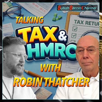 π¬π§ BITCOIN | Talking Tax & The UK with Bitcoin accountant Robin Thatcher (Ep 784) π π¬π§ BITCOIN | Talking Tax & The UK with Bitcoin accountant Robin Thatcher (Ep 784) π