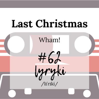 #62: Cierpienia młodego Michaela czyli doroczny przegląd zagranicznej piosenki świątecznej.