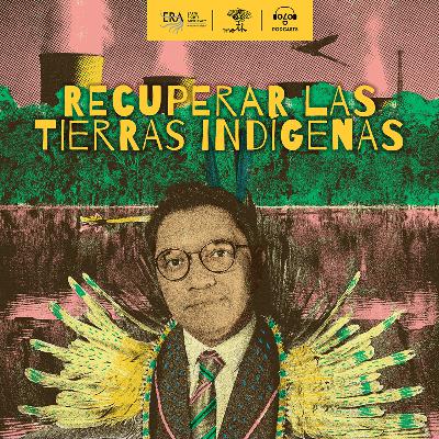 Luiz Eloy Terena: Recuperar las tierras indígenas [ESP]