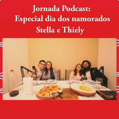 Jornada podcast #12 - Especial dia dos namorados - Stella e Thiely Jornada podcast #12 - Especial dia dos namorados - Stella e Thiely