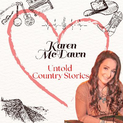 Untold Country Stories - Tom Eder & Karen McDawn - Episode 41