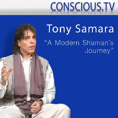Tony Samara 'A Modern Shaman's Journey' Interview by Iain McNay Tony Samara 'A Modern Shaman's Journey' Interview by Iain McNay