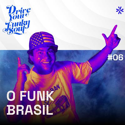 DYFS #06: O Funk Brasil DYFS #06: O Funk Brasil