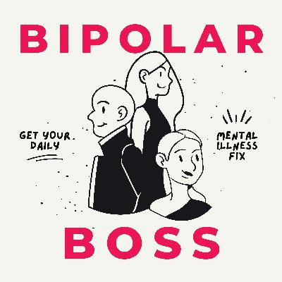 Bipolar Boss - Episode 9- Interview with The Bipolar Barbie
