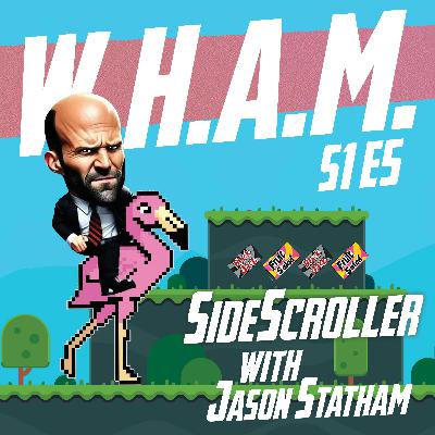 WHAM 5 - Sidescroller with Jason Statham