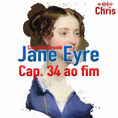 Jane Eyre, de Charlotte Brontë (Cap. 34 ao fim) [Leitura Coletiva de Jane Eyre]
