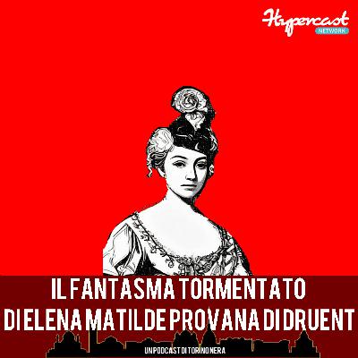 Il fantasma tormentato di Elena Matilde Provana di Druent Il fantasma tormentato di Elena Matilde Provana di Druent