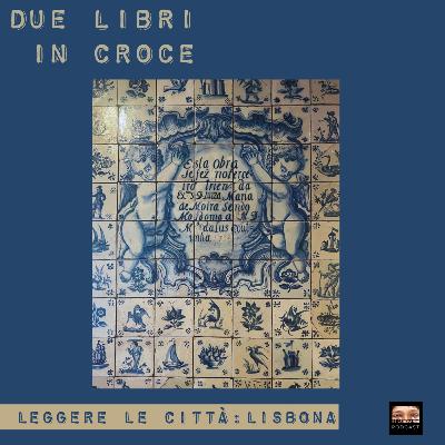 2 Libri in Croce - Leggere le città: Lisbona