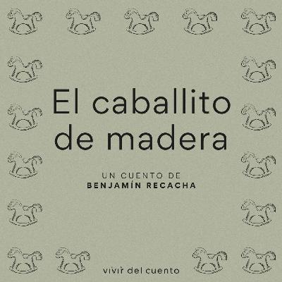 #55 El caballito de madera, de Benjamín Recacha #55 El caballito de madera, de Benjamín Recacha