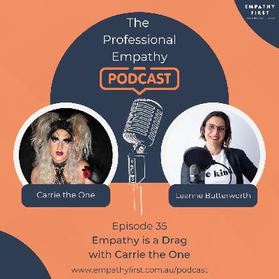 Episode 35: Empathy is a Drag with Carrie the One Episode 35: Empathy is a Drag with Carrie the One
