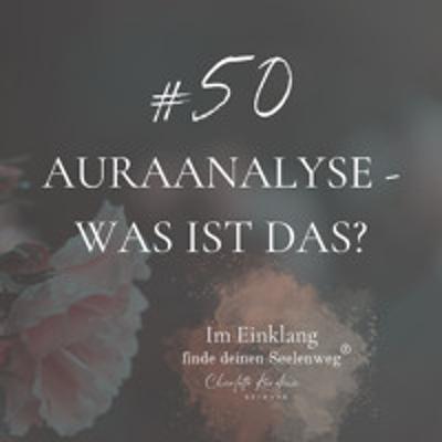 50 | Auraanalyse - Was ist das?