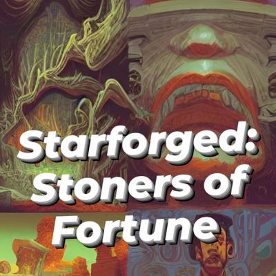 Stoners of Fortune - Session 19 Part 2 of 2 Stoners of Fortune - Session 19 Part 2 of 2