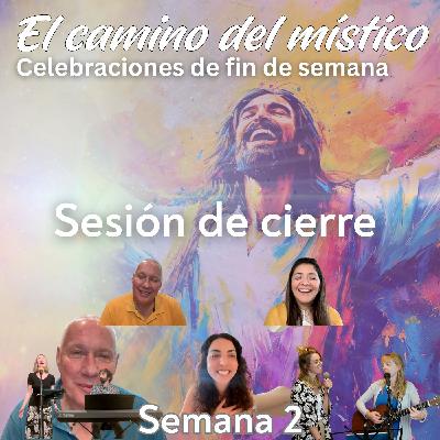 Sesión 3, Semana 2 «El camino del místico» Sesión de cierre con David, Urpi, Marina, Emily, Zach, Susannah and Nathalie Sesión 3, Semana 2 «El camino del místico» Sesión de cierre con David, Urpi, Marina, Emily, Zach, Susannah and Nathalie
