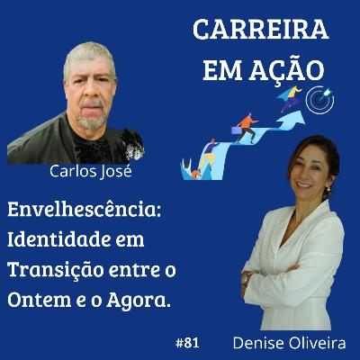 #81_ Envelhescência: Identidade em Transição entre o Ontem e o Agora